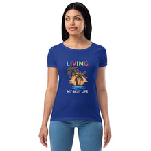 Load image into Gallery viewer, Living My Best Life Short Sleeve Women’s fitted t-shirt
