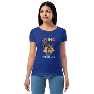 Living My Best Life Short Sleeve Women’s fitted t-shirt