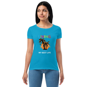 Living My Best Life Short Sleeve Women’s fitted t-shirt